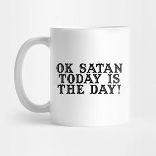 Today is the Day Mug